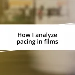 How I analyze pacing in films