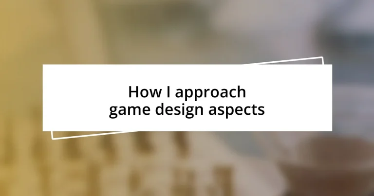 How I approach game design aspects