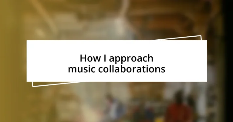 How I approach music collaborations