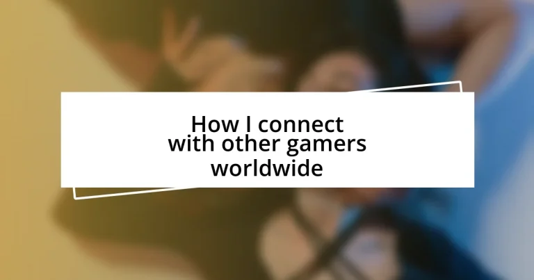 How I connect with other gamers worldwide