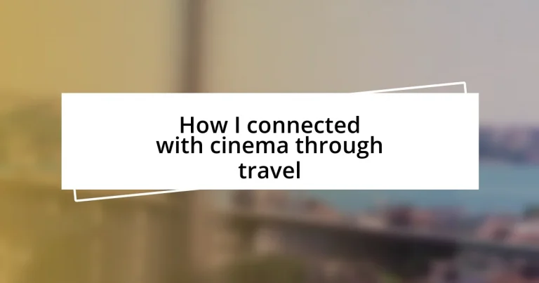 How I connected with cinema through travel