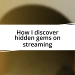 How I discover hidden gems on streaming