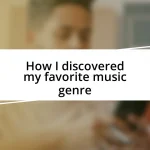 How I discovered my favorite music genre