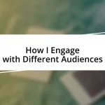 How I Engage with Different Audiences