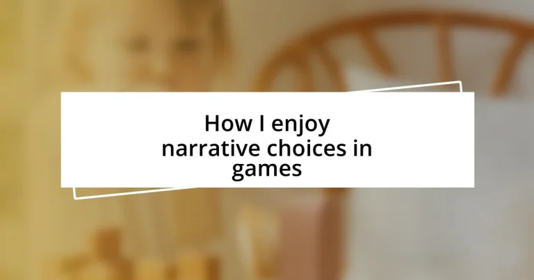 How I enjoy narrative choices in games