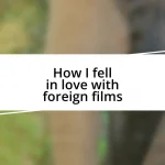 How I fell in love with foreign films