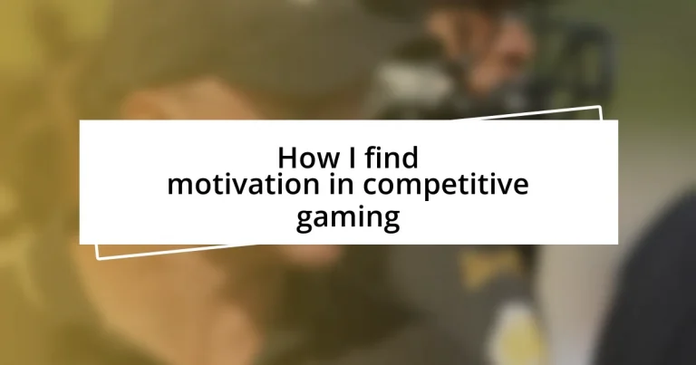 How I find motivation in competitive gaming