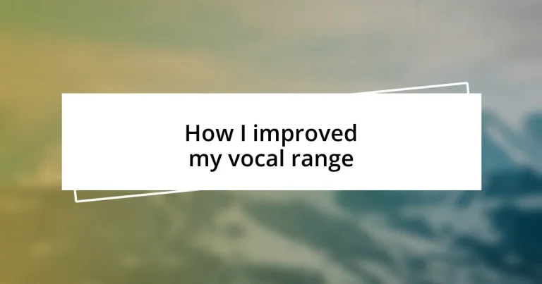 How I improved my vocal range