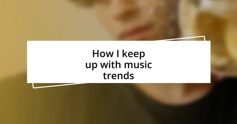 How I keep up with music trends