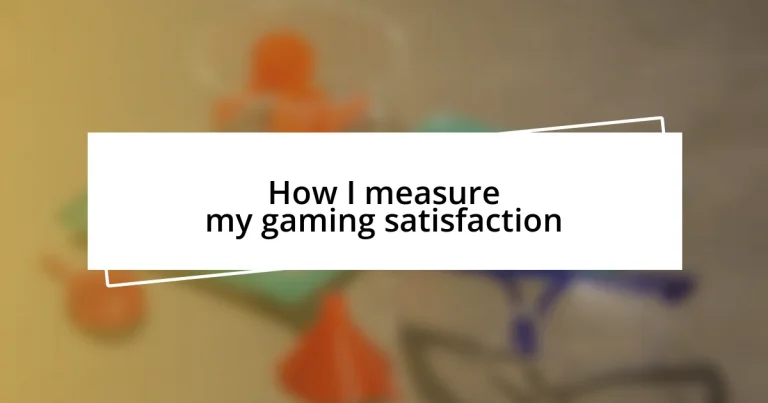 How I measure my gaming satisfaction