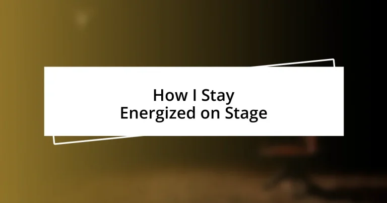 How I Stay Energized on Stage