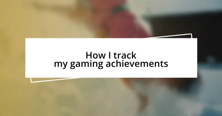 How I track my gaming achievements