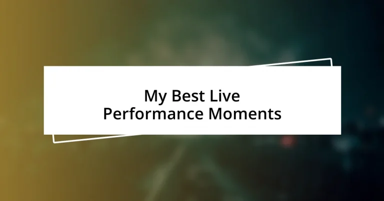 My Best Live Performance Moments