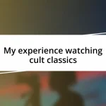 My experience watching cult classics