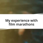 My experience with film marathons