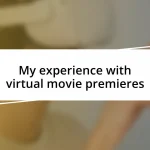 My experience with virtual movie premieres