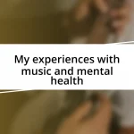 My experiences with music and mental health