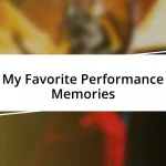 My Favorite Performance Memories