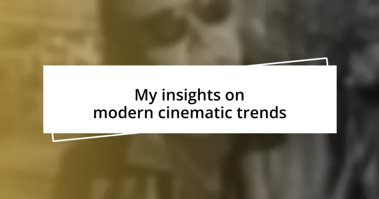 My insights on modern cinematic trends