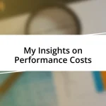 My Insights on Performance Costs