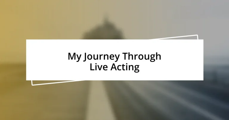 My Journey Through Live Acting