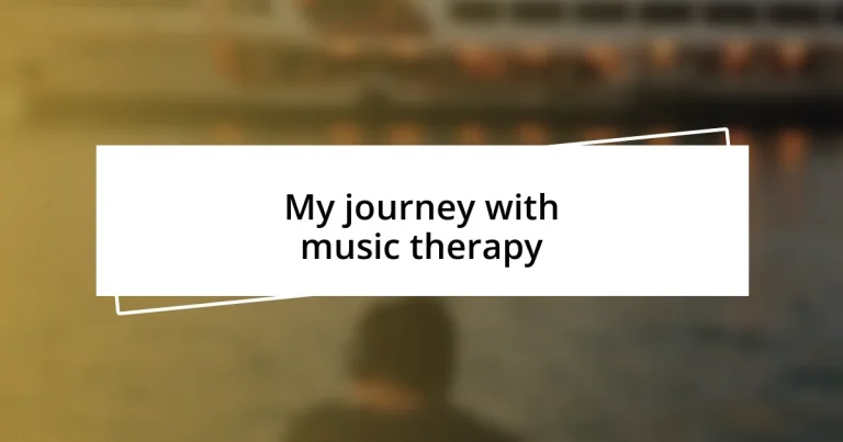 My journey with music therapy