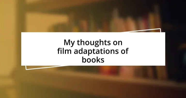 My thoughts on film adaptations of books