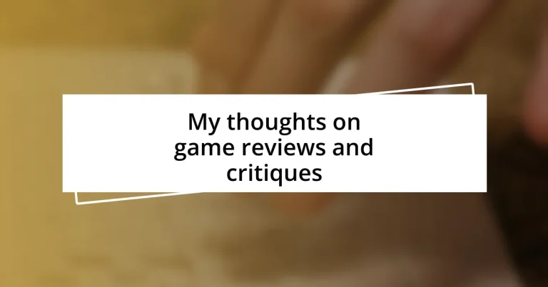 My thoughts on game reviews and critiques