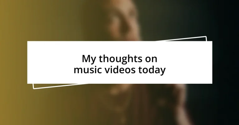 My thoughts on music videos today