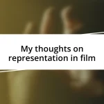 My thoughts on representation in film