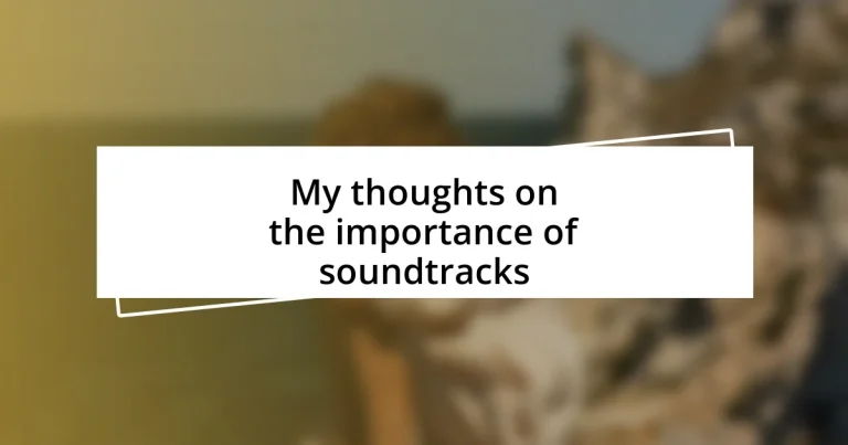 My thoughts on the importance of soundtracks