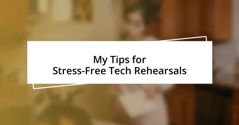 My Tips for Stress-Free Tech Rehearsals