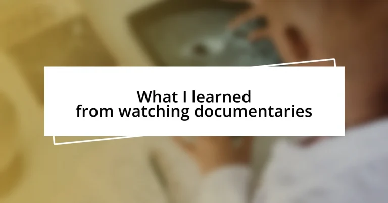 What I learned from watching documentaries