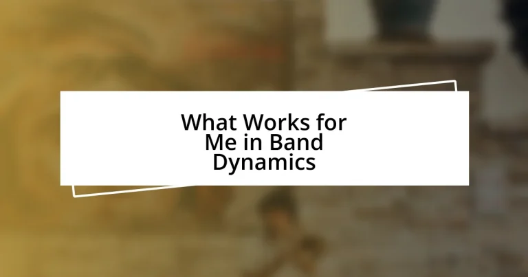 What Works for Me in Band Dynamics