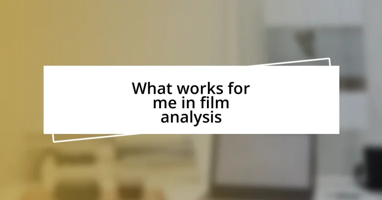 What works for me in film analysis