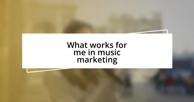 What works for me in music marketing