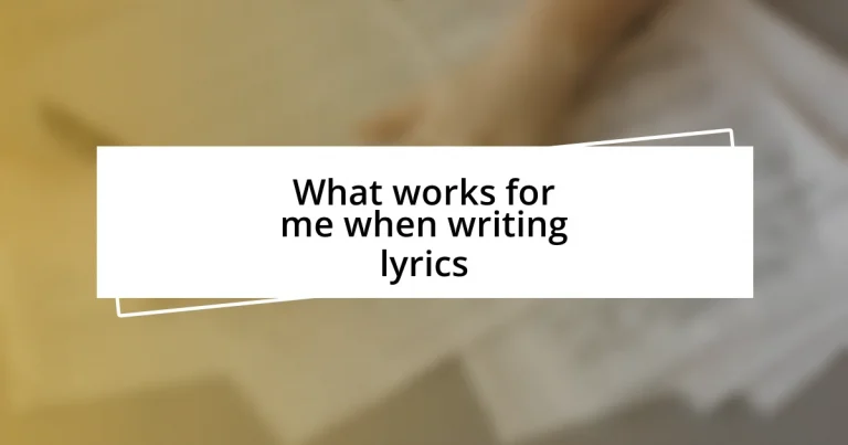 What works for me when writing lyrics