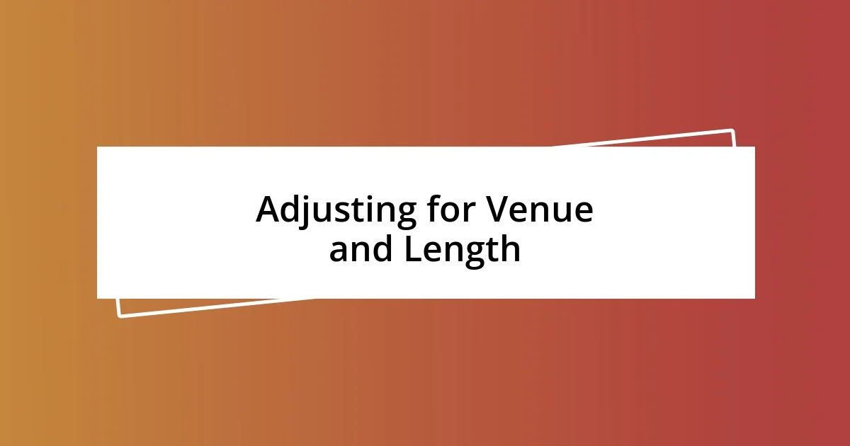 Adjusting for Venue and Length