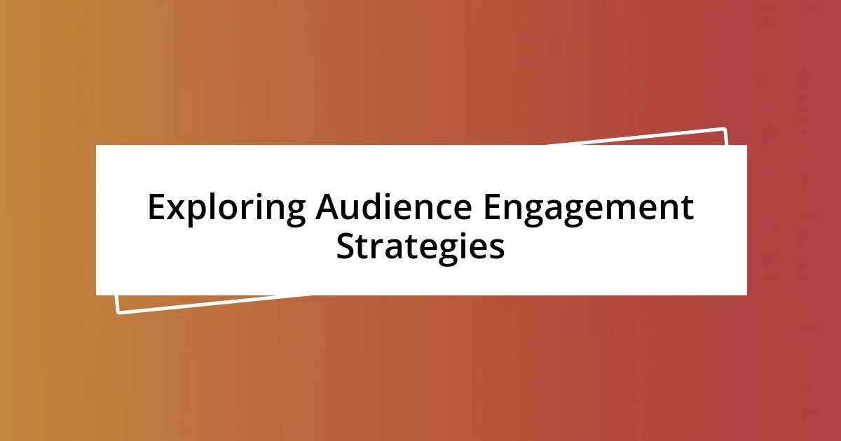 Exploring Audience Engagement Strategies