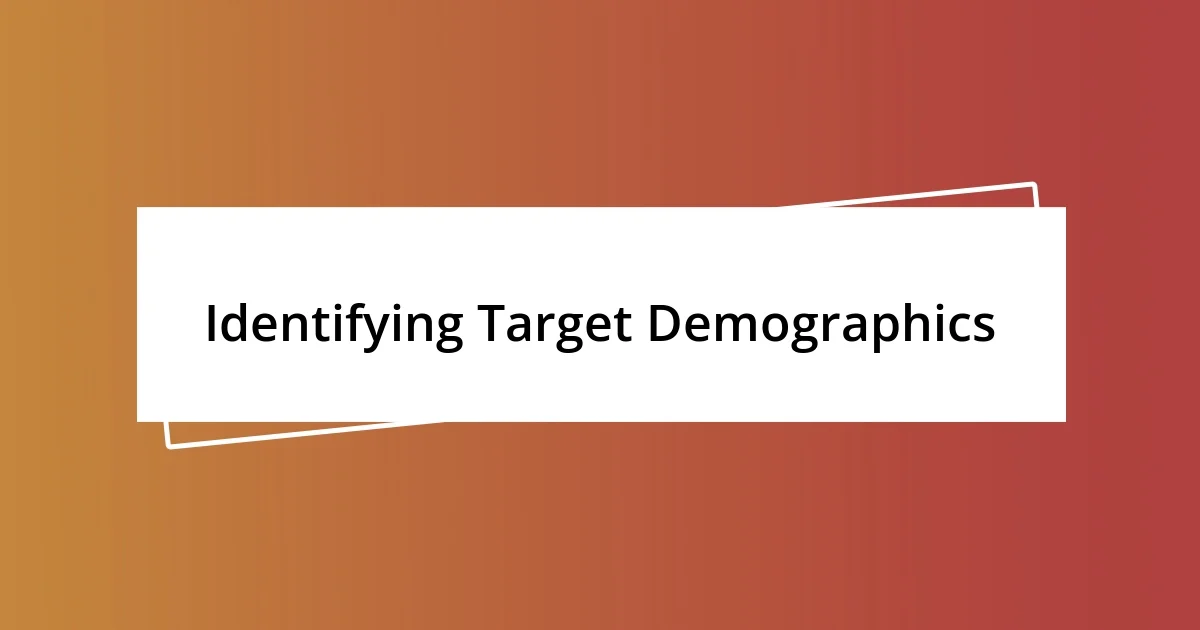 Identifying Target Demographics