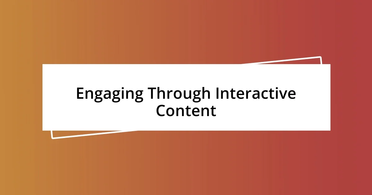 Engaging Through Interactive Content