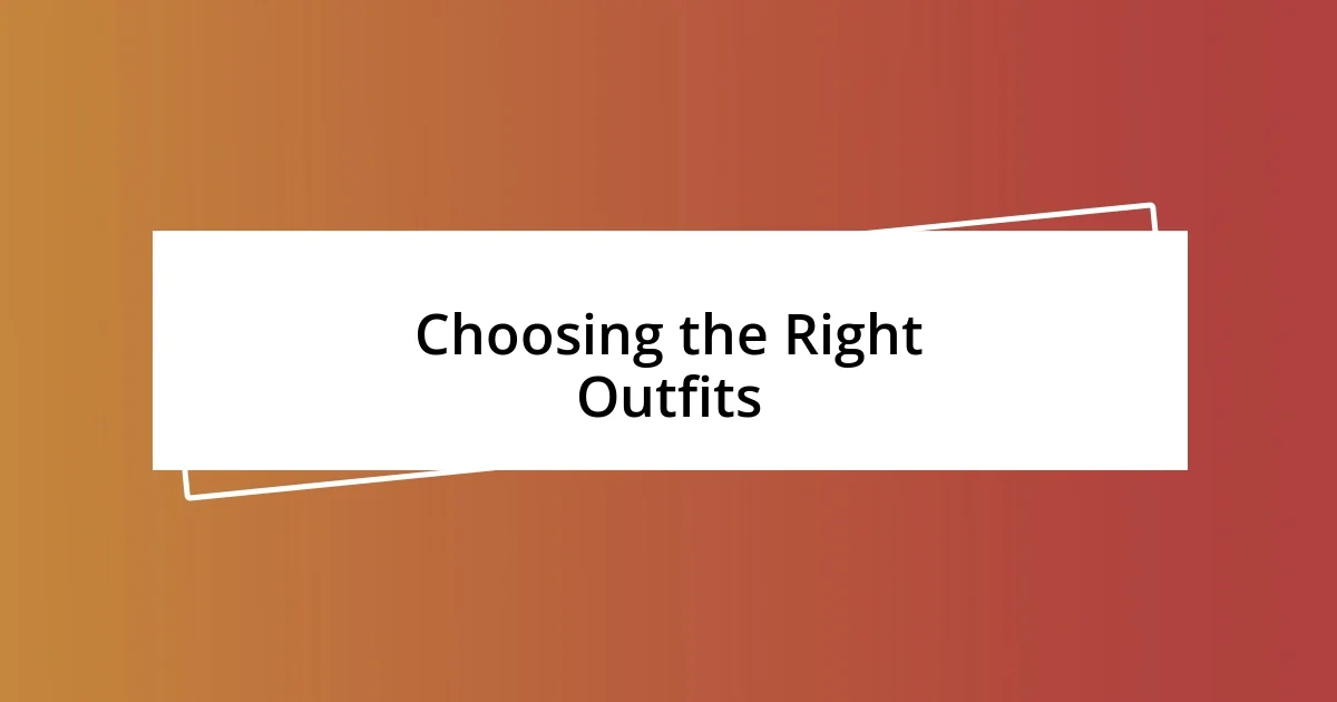 Choosing the Right Outfits