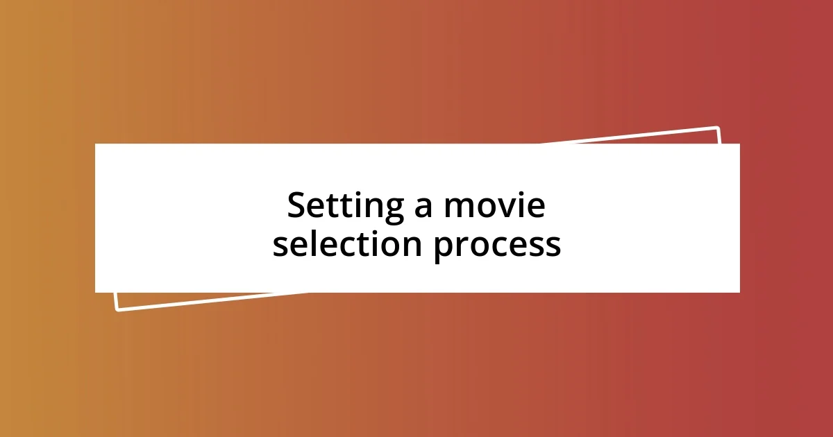 Setting a movie selection process