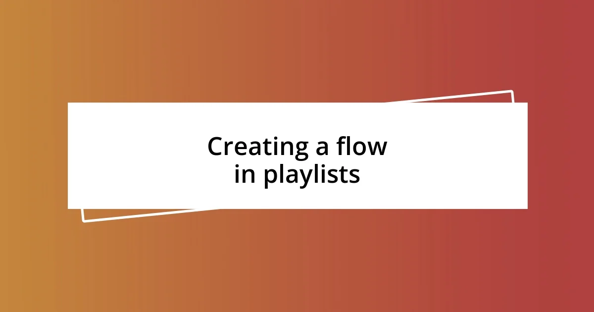 Creating a flow in playlists