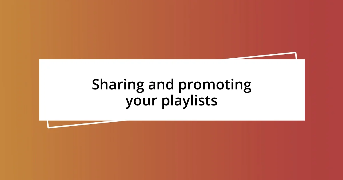 Sharing and promoting your playlists