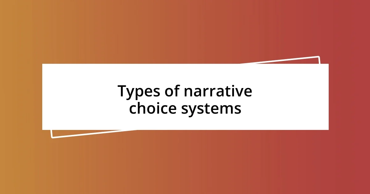 Types of narrative choice systems