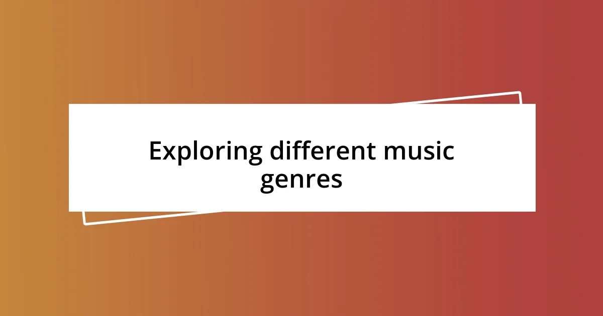 Exploring different music genres