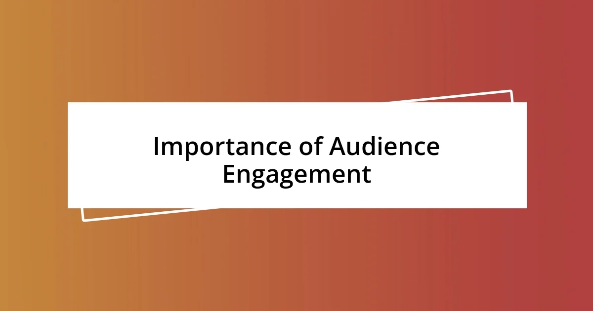 Importance of Audience Engagement