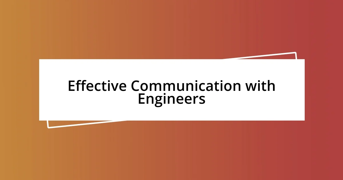 Effective Communication with Engineers