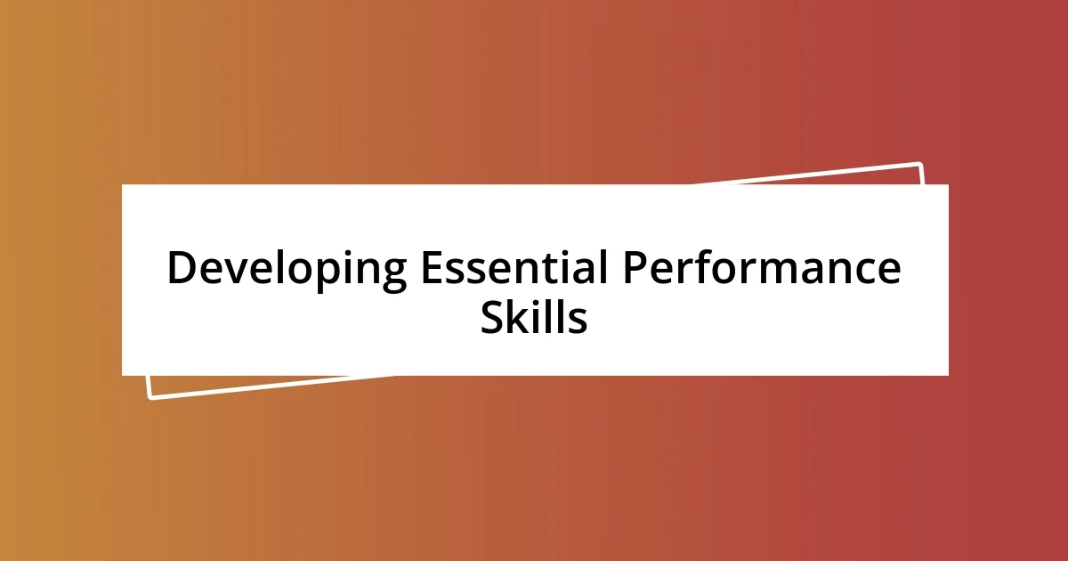 Developing Essential Performance Skills